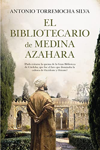 El bibliotecario de Medina Azahara (Novela Histórica)