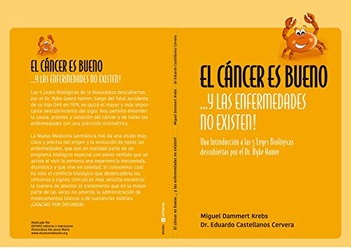 El Cáncer es Bueno... y las enfermedades no existen!: Una introducción a las 5 Leyes Biológicas descubiertas por el Dr. Ryke Geerd Hamer