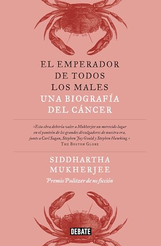 El emperador de todos los males: Una biografía del cáncer (Ciencia y Tecnología)