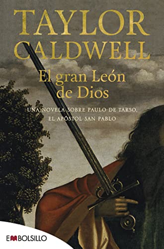 El gran León de Dios: Una novela sobre Paulo de Tarso, el apóstol San Pablo (EMBOLSILLO)