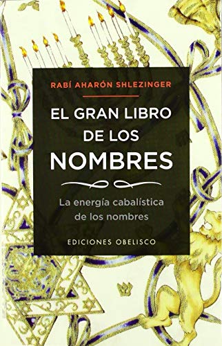 El gran libro de los nombres: La Energia Cabalistica de los Nombres (CABALA Y JUDAISMO)