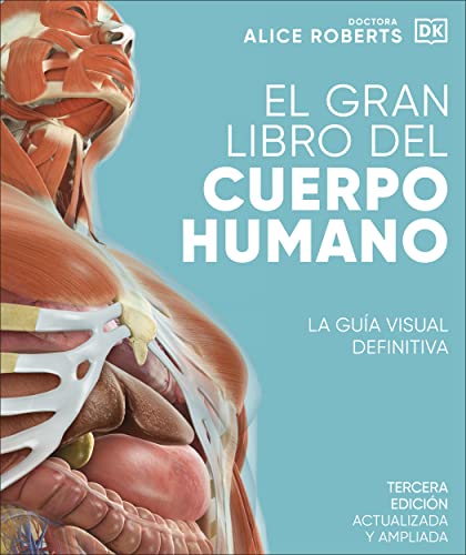 El gran libro del cuerpo humano. Edición actualizada y ampliada: La guía visual definitiva (Enciclopedia visual)