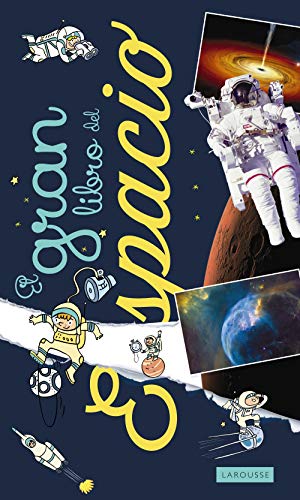 El gran libro del espacio (LAROUSSE - Infantil / Juvenil - Castellano - A partir de 8 años)