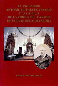 El ingeniero Antonio de Falces Yesares y la capilla de la Virgen del Carmen de Cuevas de Almanzora (biografías)