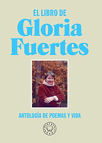 El libro de Gloria Fuertes. Nueva edición: Antología de poemas y vida (BLACKIE BOOKS)