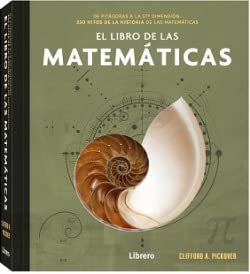 El libro de las Matemáticas : De pitágoras a la 57ª dimensión, 250 hitos de la historia de las matemáticas (CIENCIA)