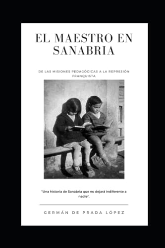 El maestro en Sanabria: De las Misiones Pedagógicas a la represión franquista
