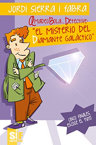 El misterio del diamante galáctico (Amadeo Bola… Detective nº 4)