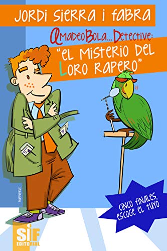 El misterio del loro rapero (Amadeo Bola… Detective nº 3)