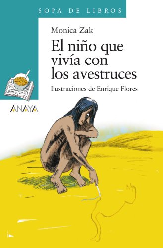 El niño que vivía con los avestruces (Literatura Infantil (6-11 Años) - Sopa De Libros)
