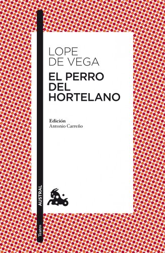 El perro del hortelano: Edición de Anonio Carreño (Clásica)