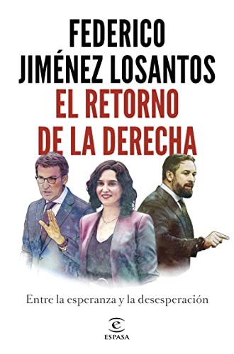 El retorno de la Derecha: Entre la esperanza y la desesperación