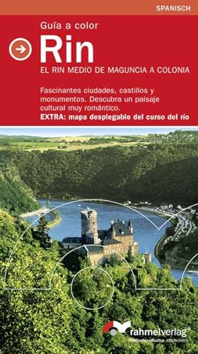 El Rin (spanische Ausgabe) Guia ilustrada a todo color: Desde Maguncia a Colonia y el mapa del valle del Rin