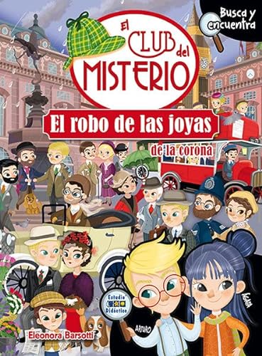 EL ROBO DE LAS JOYAS DE LA CORONA: 4 (EL CLUB DEL MISTERIO)