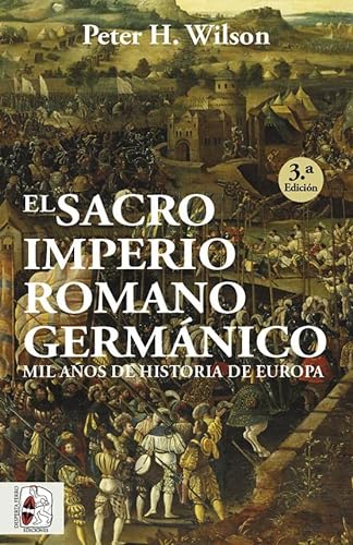 El Sacro Imperio Romano Germánico: Mil años de historia de Europa (Otros títulos)