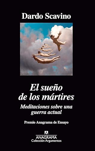 El sueño de los mártires: Meditaciones sobre una guerra actual: 523 (Argumentos)