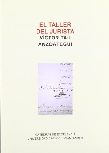 El taller del jurista: Sobre la Colección Documental de Benito de la Mata Linares, Oidor, Regente y Consejero de Indias (SIN COLECCION)