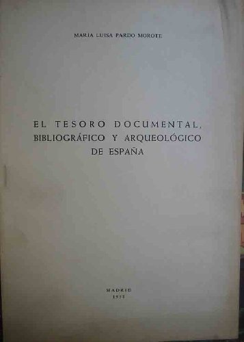 EL TESORO DOCUMENTAL, BIBLIOGRÁFICO Y ARQUEOLÓGICO DE ESPAÑA
