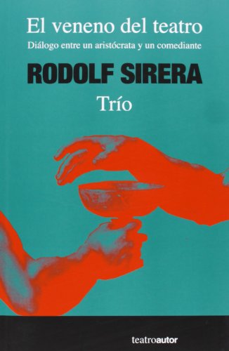 El Veneno Del Teatro, Diálogo entre un Aristócrata y un Comediante, Colección Teatro (Autor)