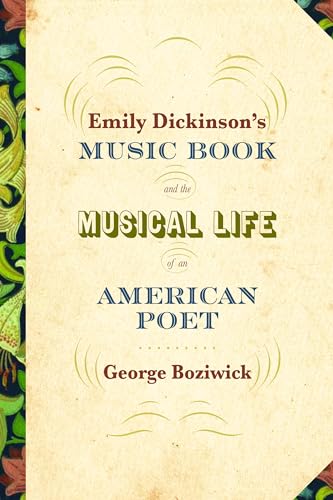 Emily Dickinson's Music Book and the Musical Life of an American Poet