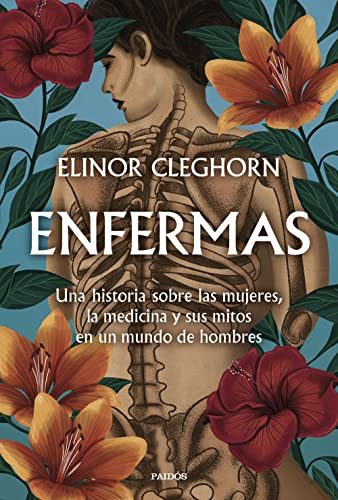 Enfermas: Una historia sobre las mujeres, la medicina y sus mitos en un mundo de hombres (Contextos)