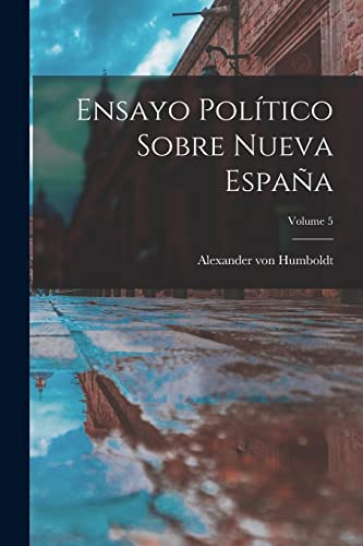 Ensayo Político Sobre Nueva España; Volume 5