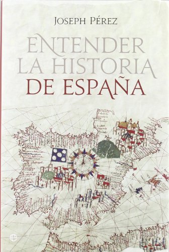 Entender La Historia De España - Reedición (Historia Divulgativa)