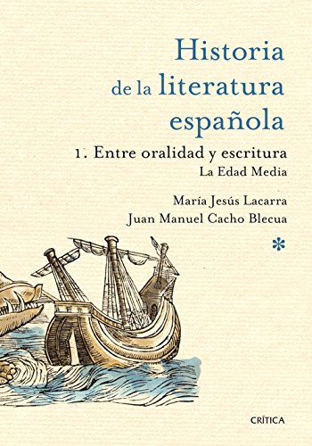 Entre oralidad y escritura: la Edad Media: Historia de la literatura española 1
