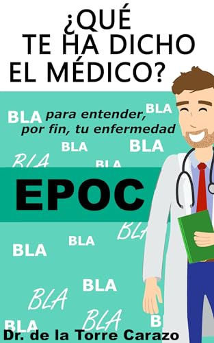 EPOC: Enfermedad Pulmonar Obstructiva Crónica: Manual divulgativo para pacientes y familiares (Todo sobre la Enfermedad EPOC nº 1)