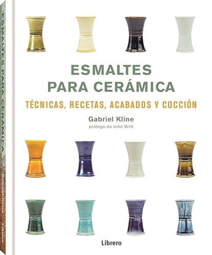 Esmaltes para cerámica : Técnicas, recetas, acabados y cocción : TECNICAS, RECETAS, ACABADOS Y COCCION (SIN COLECCION)