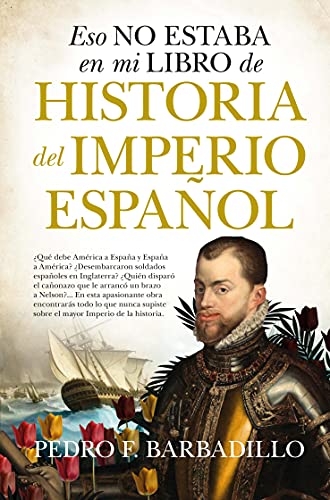 Eso No Estaba En Mi Libro De Historia Del Imperio Español (LEB/ENSAYO Y DIVULGACION (BOLSILLO))