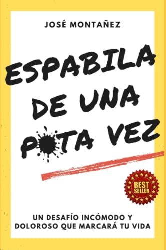 ESPABILA DE UNA PUTA VEZ: Un desafío incómodo y doloroso que marcará tu vida