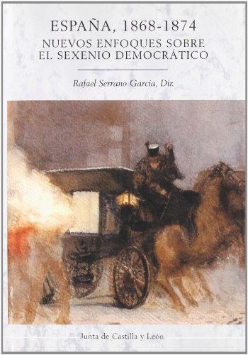 España, 1868-1874 : nuevos enfoques sobre el sexenio democrático