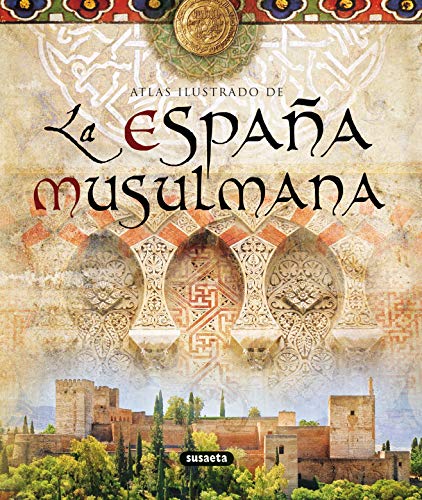 España Musulmana (Atlas Ilustrado)