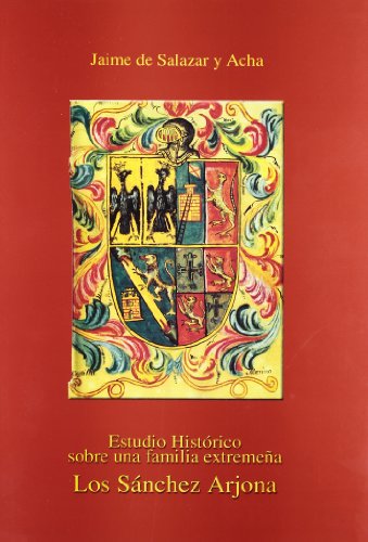 Estudio histórico sobre una familia extremeña: los Sánchez Arjona