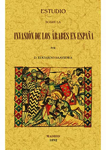 Estudio sobre la invasión de los arabes en España (HISTORIA)