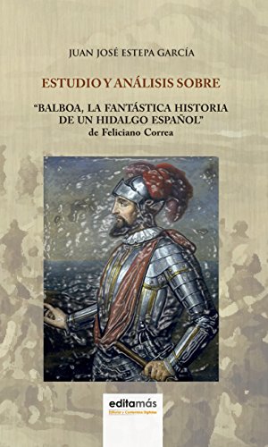 Estudio y análisis sobre "Balboa, la fantástica historia de un hidalgo español"