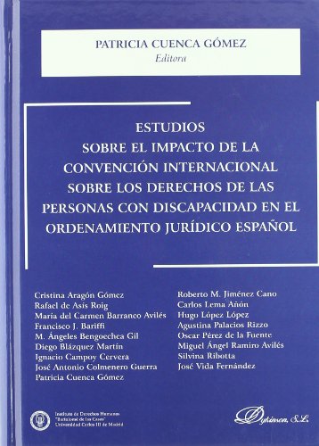 Estudios sobre el impacto de la convención internacional sobre los derechos de las personas con discapacidad en el ordenamiento jurídico español (SIN COLECCION)