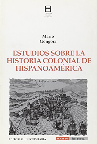 Estudios sobre la historia colonial de Hispanoamérica