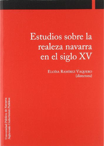 Estudios sobre la realeza navarra en el siglo XV (Historia)