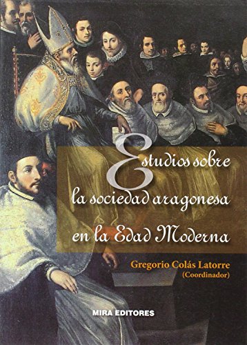 Estudios sobre la sociedad aragonesa en la edad moderna