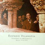 Eustasio Villanueva.Fotografia De Monumentos (Burgos 1918-1929)