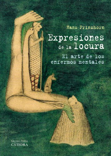 Expresiones de la locura: El arte de los enfermos mentales (Arte Grandes temas)