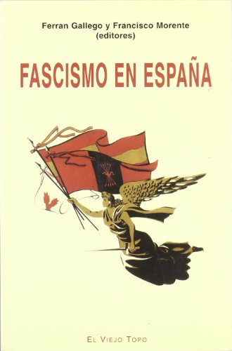 Fascismo en España: Ensayos sobre los orígenes sociales y culturales del franquismo (SIN COLECCION)