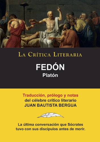 Fedón de Platón, Colección La Crítica Literaria por el célebre crítico literario Juan Bautista Bergua, Ediciones Ibéricas