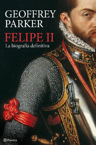 Felipe II: La biografía definitiva (Planeta)