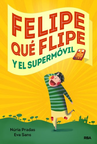 Felipe qué flipe y el supermóvil (Peques)