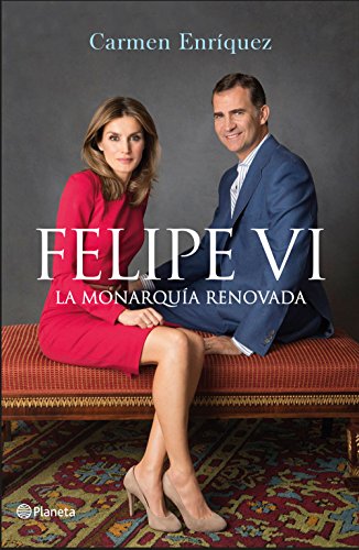 Felipe VI. La Monarquía renovada (No Ficción)