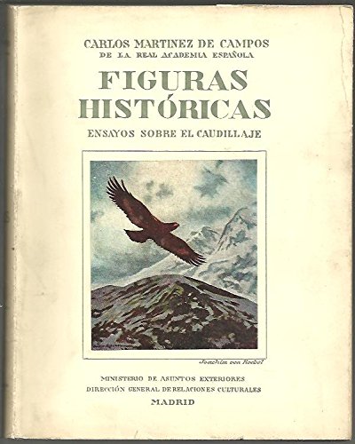 FIGURAS HISTORICAS (Ensayos sobre el caudillaje)