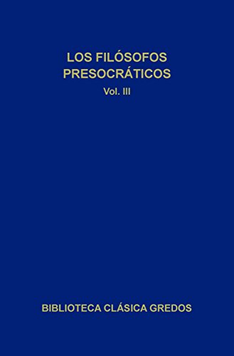 Filósofos presocráticos III (Los filósofos presocráticos nº 3)